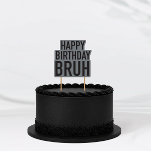 It's My Birthday Bruh Cake Topper